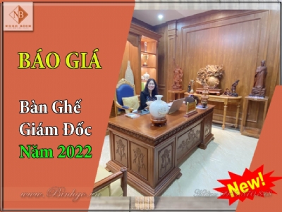 Báo giá bàn làm việc giám đốc gỗ tự nhiên tháng 11 năm 2022